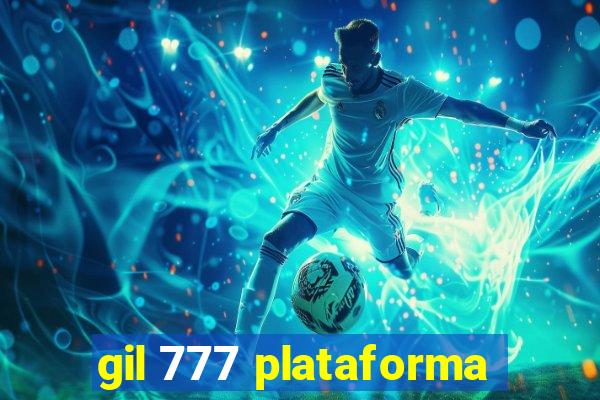 gil 777 plataforma